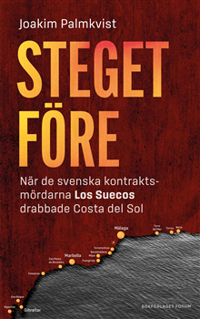 Steget före: När de svenska kontraktsmördarna Los Suecos drabbade Costa del Sol
