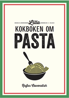 Lilla kokboken om pasta