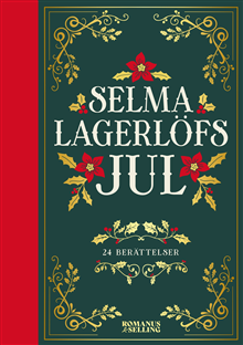 Selma Lagerlöfs jul : 24 julberättelser