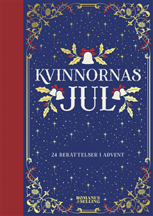 Kvinnornas jul : 24 berättelser i advent